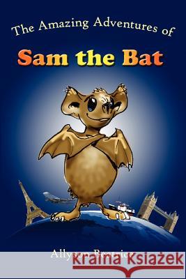 The Amazing Adventures of Sam the Bat