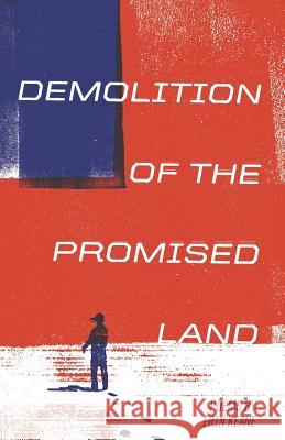 Demolition of the Promised Land