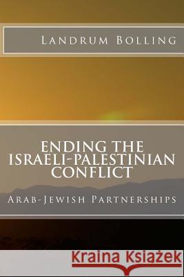 Ending the Israeli-Palestinian Conflict: Arab-Jewish Partnerships