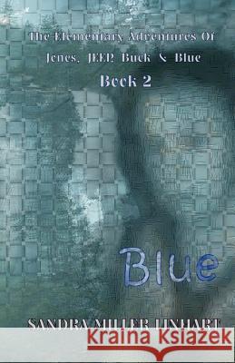 The Elementary Adventures of Jones, Jeep, Buck & Blue: Blue Book 2