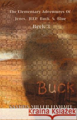 The Elementary Adventures of Jones, Jeep, Buck & Blue: Buck Book 3