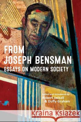 From Joseph Bensman: Essays on Modern Society