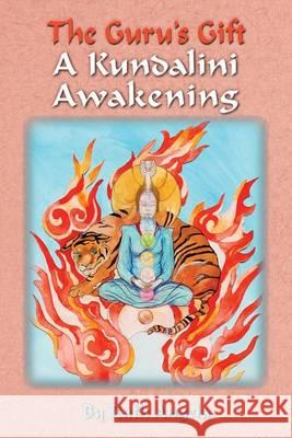 The Guru's Gift: A Kundalini Awakening