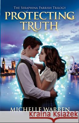 Protecting Truth: The Seraphina Parrish Trilogy