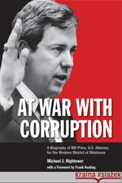 At War with Corruption: A Biography of Bill Price, U.S. Attorney for the Western District of Oklahoma