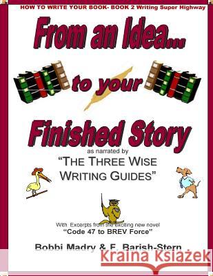 How to Write Your Book- Book 2 Writing on the Super Highway: From an Idea... to your Finished Story