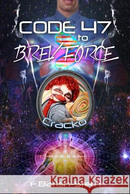 Code 47 To BREV Force: Cracko