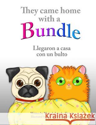 They Came Home with a Bundle: Llegaron a Casa Con Un Bulto