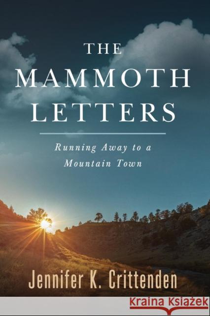The Mammoth Letters: Running Away to a Mountain Town
