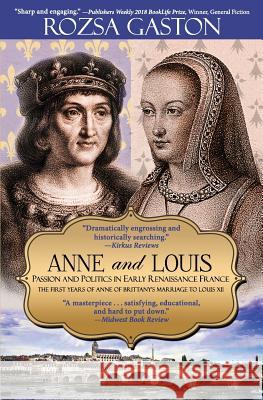 Anne and Louis: Passion and Politics in Early Renaissance France