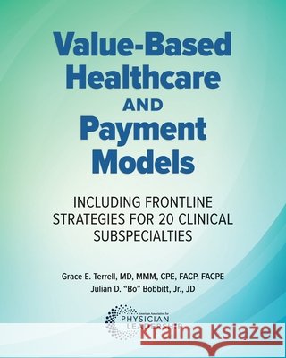 Value-Based Healthcare and Payment Models: Including Frontline Strategies for 20 Clinical Subspecialties