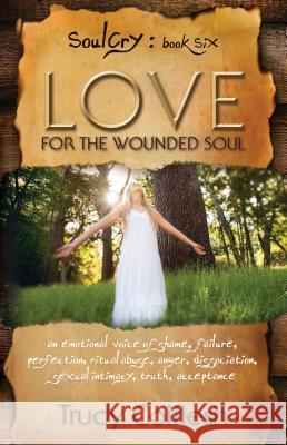 SoulCry Book 6: Love for the Wounded Soul