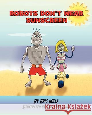 Robots Don't Wear Sunscreen