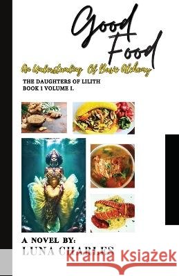 Good Food - An Understanding Of Basic Alchemy