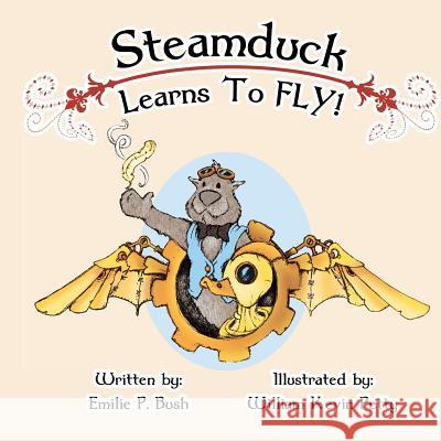 Steamduck Learns to FLY!: A Steampunk Picture Book