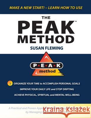 PEAK Method: A Practical and Proven Approach to Actualizing Your Best Life by Managing the Hours in Your Day