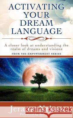 Activating Your Dream Language: A closer look at understanding the realm of dreams and visions