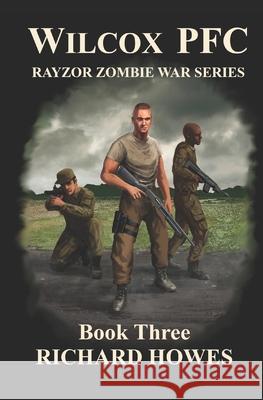 Wilcox PFC: Rayzor Zombie War Series Book Three: Rayzor Zombie War Series