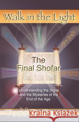 The Final Shofar: Understanding the Signs and the Mysteries of the End of the Age