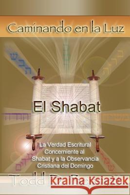 El Shabat: La verdad en la escritura concerniente al Shabat y la observancia cristiana del domingo