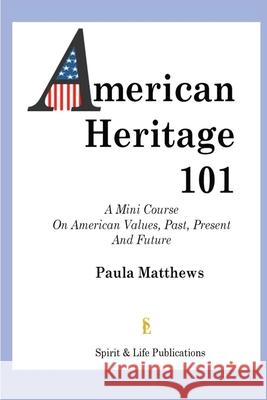 American Heritage 101: American Values Past, Present and Future