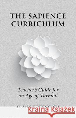 The Sapience Curriculum: Teacher's Guide for an Age of Turmoil