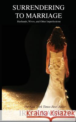 Surrendering to Marriage: Husbands, Wives, and Other Imperfections