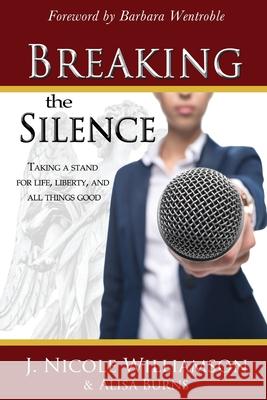Breaking the Silence: Taking a stand for life, liberty, and all things good