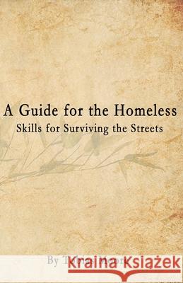 A Guide for the Homeless: Skills for Surviving the Streets