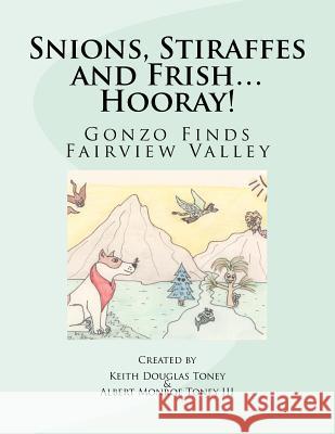 Snions, Stiraffes and Frish... Hooray!: Gonzo Finds Fairview Valley