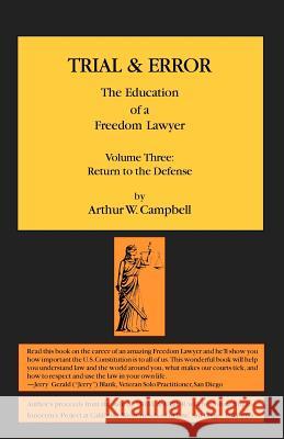 TRIAL & ERROR The Education of a Freedom Lawyer Volume Three: Return to the Defense