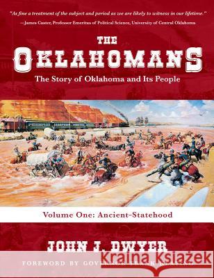 The Oklahomans: The Story of Oklahoma and Its People: Volume I: Ancient-Statehood