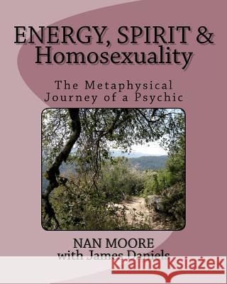 Energy, Spirit and Homosexuality: The Metaphysical Journey of a Psychic