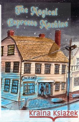 The Magical Espresso Machine: A Novel, A Historical Fiction Love Story