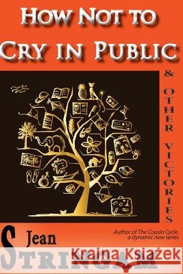 How Not to Cry in Public & Other Victories
