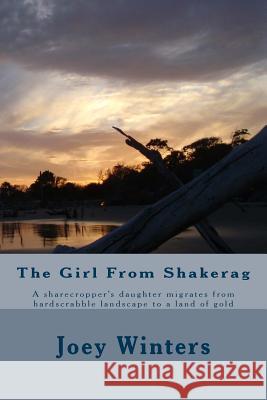 The Girl From Shakerag: A sharecropper's daughter migrates from hardscrabble landscape to a land of gold