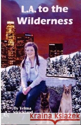 L.A to the WILDERNESS
