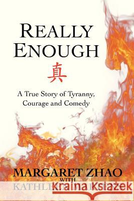 Really Enough: A True Story of Tyranny, Courage and Comedy