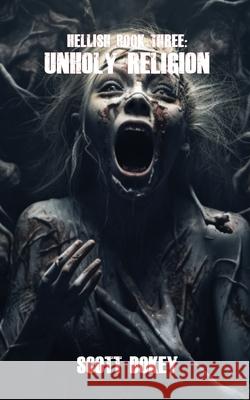 Hellish Book Three: Unholy Religion