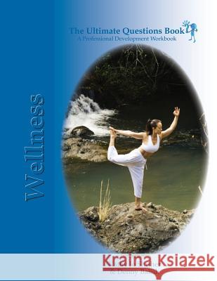 The Ultimate Questions Book - Wellness: A Coach's Guide to Unlock Client Potential