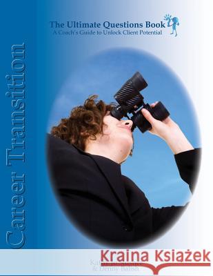 The Ultimate Question Books - Career Transition: A Coach's Guide to Unlocking Client Potential