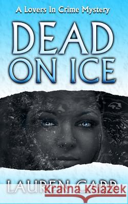 Dead on Ice: A Lovers In Crime Mystery
