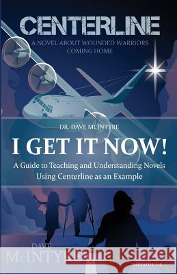 I Get It Now!: A Guide to Teaching and Understanding Novels using Centerline as an Example