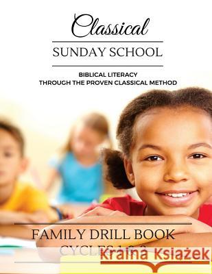 Classical Sunday School: Family Drill Book Cycles 1 & 2