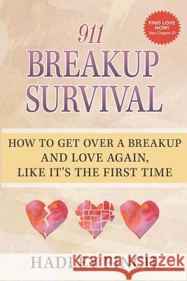 911 Breakup Survival: How To Get Over A Breakup And Love Again, Like It's The First Time