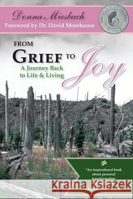 From Grief to Joy: A Journey Back to Life & Living