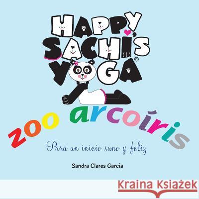 Happy Sachi's Yoga Zoo Arcoíris: Para un inicio sano y feliz