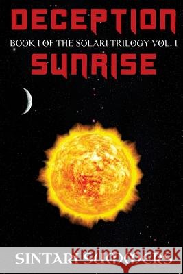 Deception: Sunrise: Book I of the Solari Trilogy Vol. I