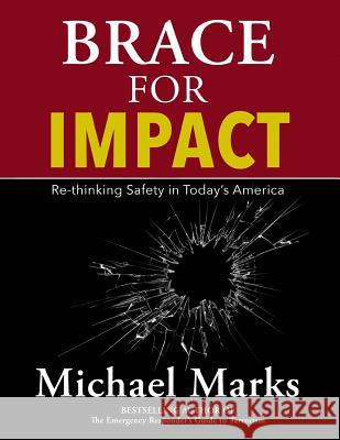 Brace For Impact: Re-Thinking Safety in Today's America