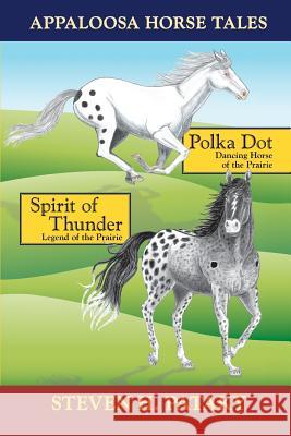 Appaloosa Horse Tales: Polka Dot and Spirit of Thunder